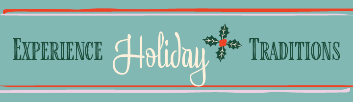 Experience Holiday Traditions header